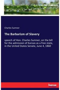 Barbarism of Slavery
