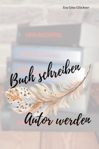 Buch schreiben Autor werden