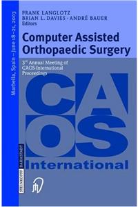 Computer Assisted Orthopaedic Surgery: 3rd Annual Meeting of Caos-International, Proceedings
