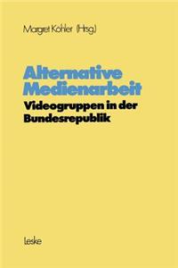 Alternative Medienarbeit