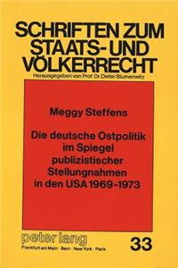 Die deutsche Ostpolitik im Spiegel publizistischer Stellungnahmen in den USA 1969-1973