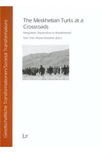 The Meskhetian Turks at a Crossroads: Integration, Repatriation or Resettlement?