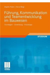 Fuhrung, Kommunikation Und Teamentwicklung Im Bauwesen