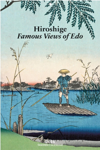 Hiroshige. Famous Views of EDO 2014