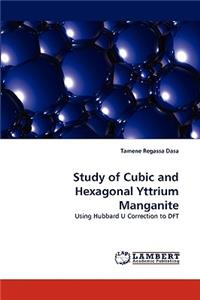 Study of Cubic and Hexagonal Yttrium Manganite