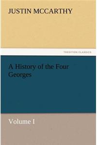 History of the Four Georges, Volume I