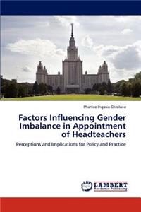 Factors Influencing Gender Imbalance in Appointment of Headteachers