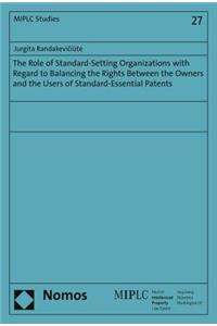 Role of Standard-Setting Organizations with Regard to Balancing the Rights Between the Owners and the Users of Standard-Essential Patents