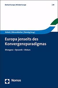 Europa Jenseits Des Konvergenzparadigmas