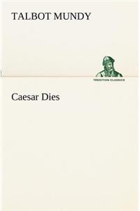 Caesar Dies