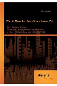 Für die Menschen bestellt in schwerer Zeit