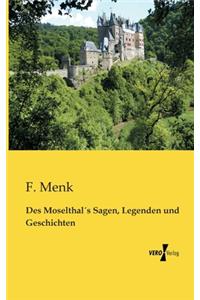 Des Moselthal´s Sagen, Legenden und Geschichten