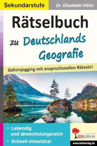 Ratselbuch zu Deutschlands Geografie: Gehirnjogging mit anspruchsvollen Ratseln!