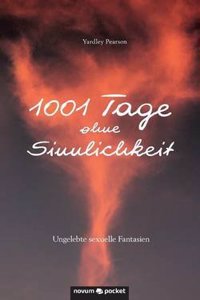 1001 Tage Ohne Sinnlichkeit