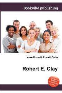 Robert E. Clay
