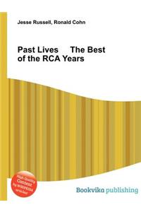 Past Lives the Best of the RCA Years