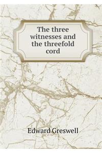 The Three Witnesses and the Threefold Cord