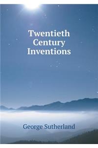 Twentieth Century Inventions