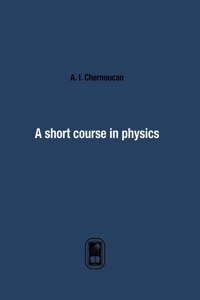 A short course of physics