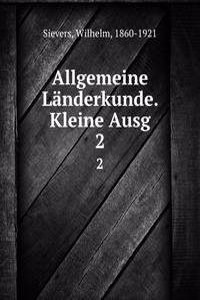 Allgemeine Landerkunde. Kleine Ausg