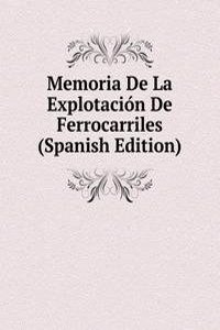 Memoria De La Explotacion De Ferrocarriles (Spanish Edition)