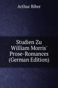 Studien Zu William Morris' Prose-Romances (German Edition)