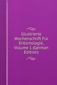 Illustrierte Wochenschrift Fur Entomologie, Volume 1 (German Edition)