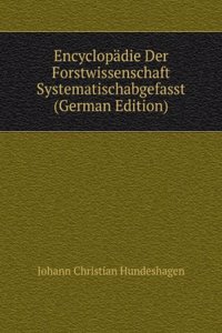 Encyclopadie Der Forstwissenschaft Systematischabgefasst (German Edition)