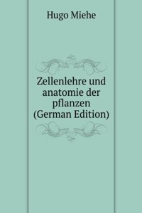 Zellenlehre und anatomie der pflanzen (German Edition)