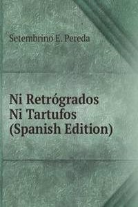 Ni Retrogrados Ni Tartufos (Spanish Edition)