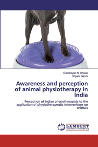 Awareness and perception of animal physiotherapy in India