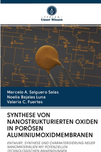 Synthese Von Nanostrukturierten Oxiden in Porösen Aluminiumoxidmembranen