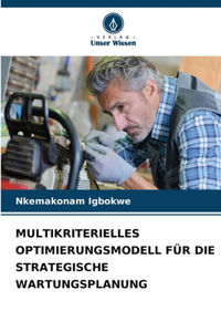 Multikriterielles Optimierungsmodell Für Die Strategische Wartungsplanung