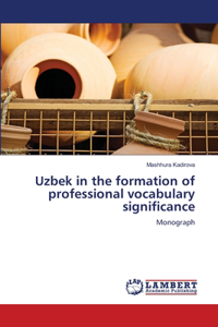 Uzbek in the formation of professional vocabulary significance