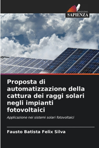 Proposta di automatizzazione della cattura dei raggi solari negli impianti fotovoltaici