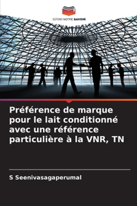 Préférence de marque pour le lait conditionné avec une référence particulière à la VNR, TN