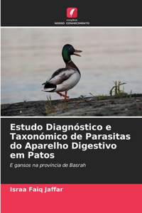 Estudo Diagnóstico e Taxonómico de Parasitas do Aparelho Digestivo em Patos