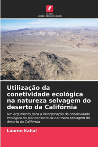 Utilização da conetividade ecológica na natureza selvagem do deserto da Califórnia