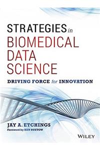 Strategies in Biomedical Data Science: Driving Force for Innovation