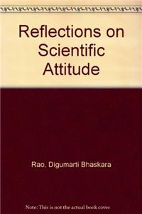 Reflections on Scientific Attitude