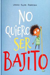 No Quiero Ser Bajito