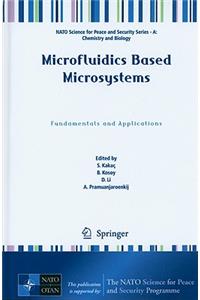 Microfluidics Based Microsystems