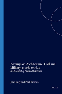 Writings on Architecture, Civil and Military, c. 1460 to 1640
