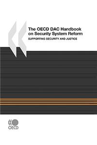 The OECD DAC Handbook on Security System Reform