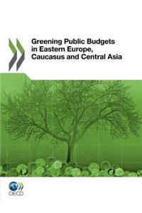 Greening Public Budgets in Eastern Europe, Caucasus and Central Asia