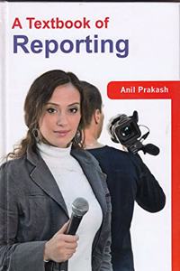 A Textbook of Reporting