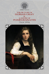 The Picture of Dorian Gray & A House of Pomegranates