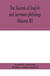 Journal of English and Germanic philology (Volume XI)