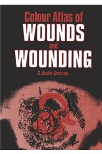 Colour Atlas of Wounds and Wounding