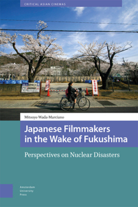 Japanese Filmmakers in the Wake of Fukushima